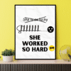 She Worked Hard Printable Wall Art, Digital Downloads