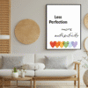 Less Perfection More Authenticity Printable Wall Art, Digital Download