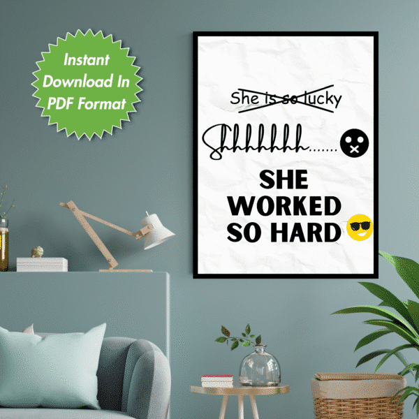 She Worked Hard Printable Wall Art, Digital Downloads