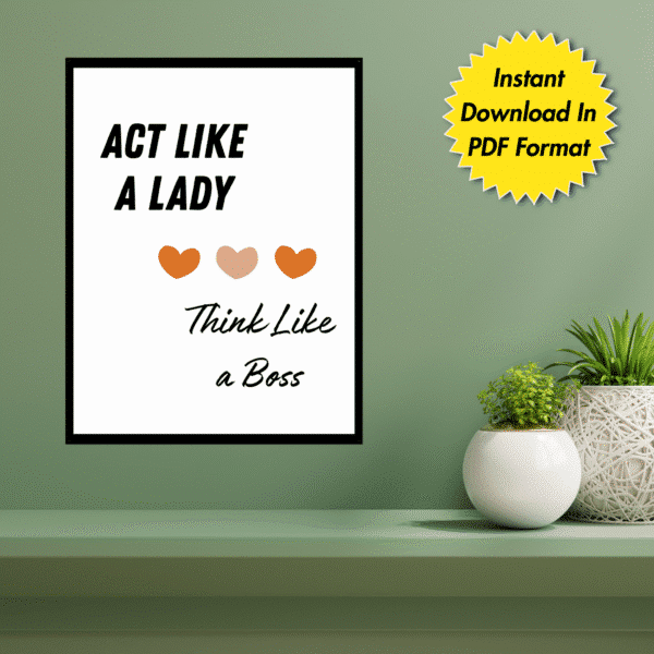 Act Like a Lady, Think Like a Boss Printable Wall Art, Digital Download